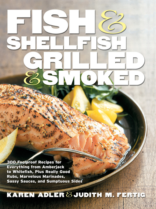 Title details for Fish & Shellfish, Grilled & Smoked by Karen Adler - Available